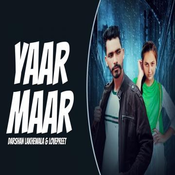 download Yaar-Maar-(Lovepreet-Ghumaan) Darshan Lakhewala mp3